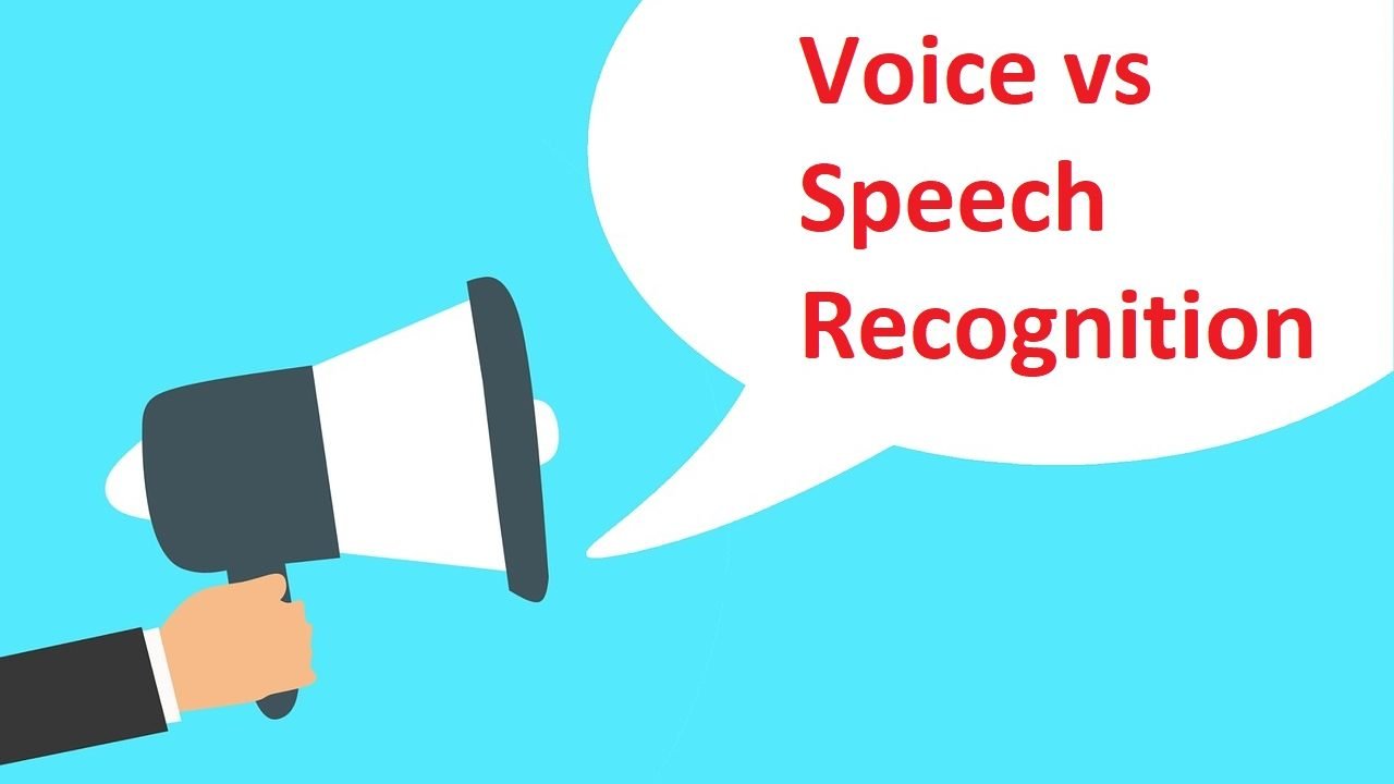 5 Differences between Voice and Speech Recognition Voice and Speech Recognition